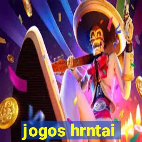 jogos hrntai